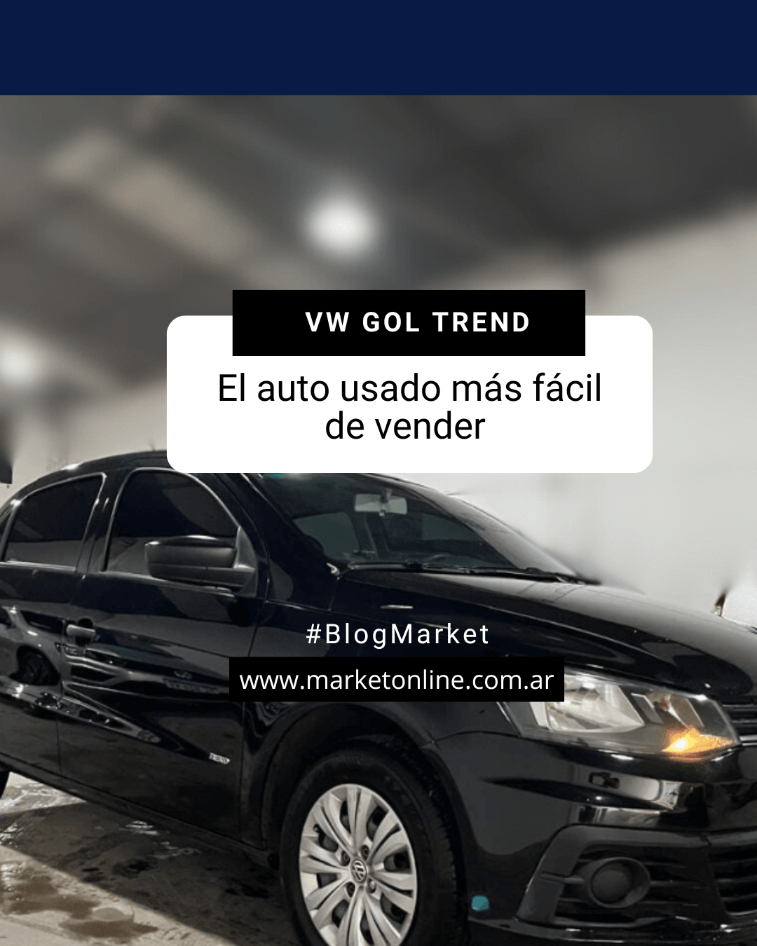 VW Gol Trend es el auto usado más fácil de vender hoy en la Argentina